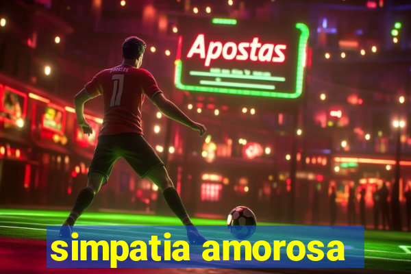 simpatia amorosa